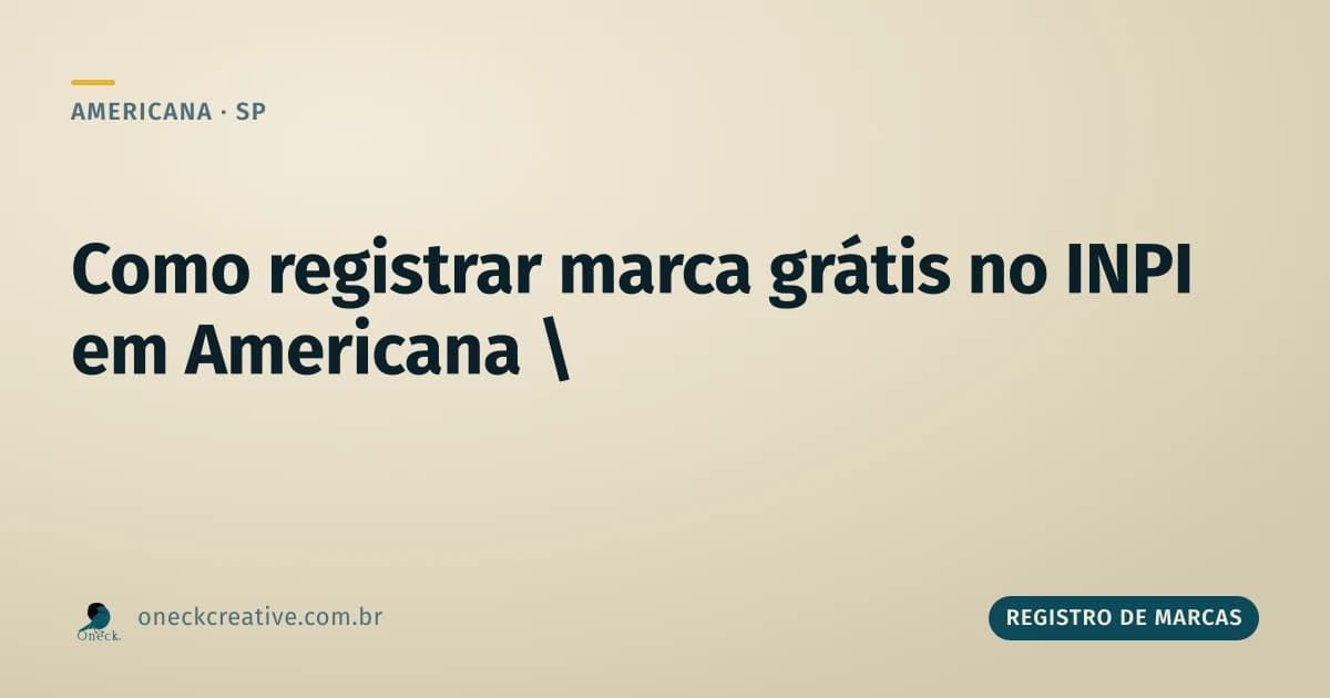 Como registrar uma marca gratuitamente no INPI em Americana