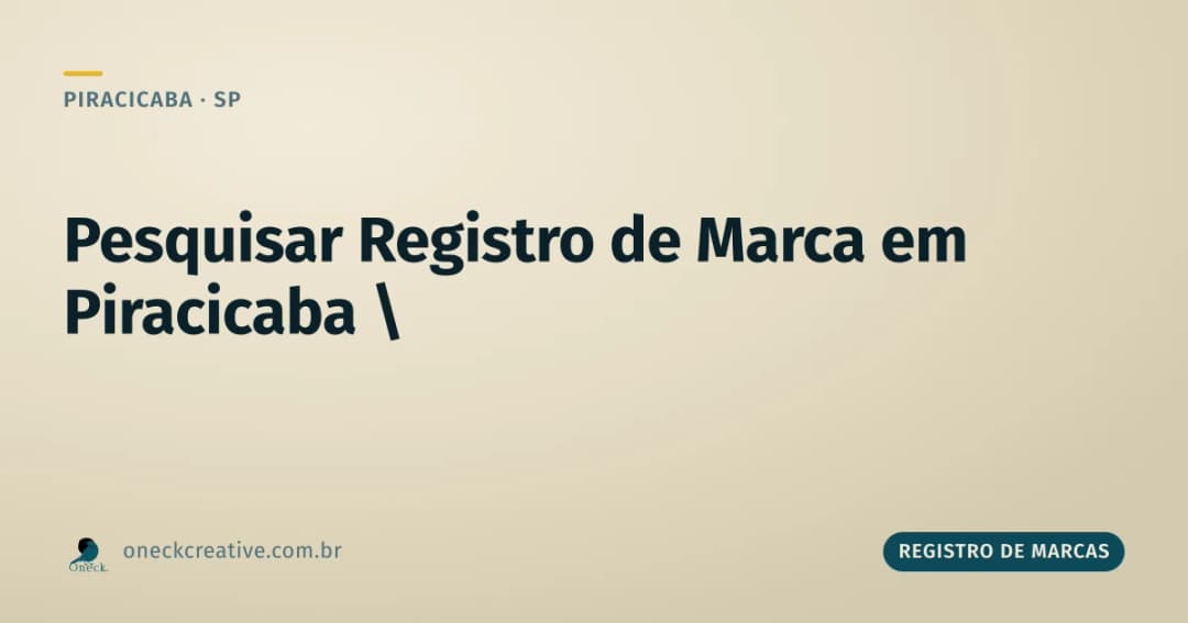 Registro de marcas pesquisar em Piracicaba: por que fazer de novo antes de crescer
