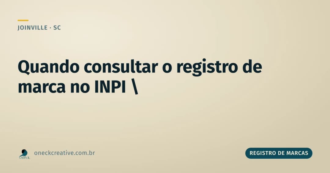Registro de marca no INPI, consulta em Joinville: em que momento fazer