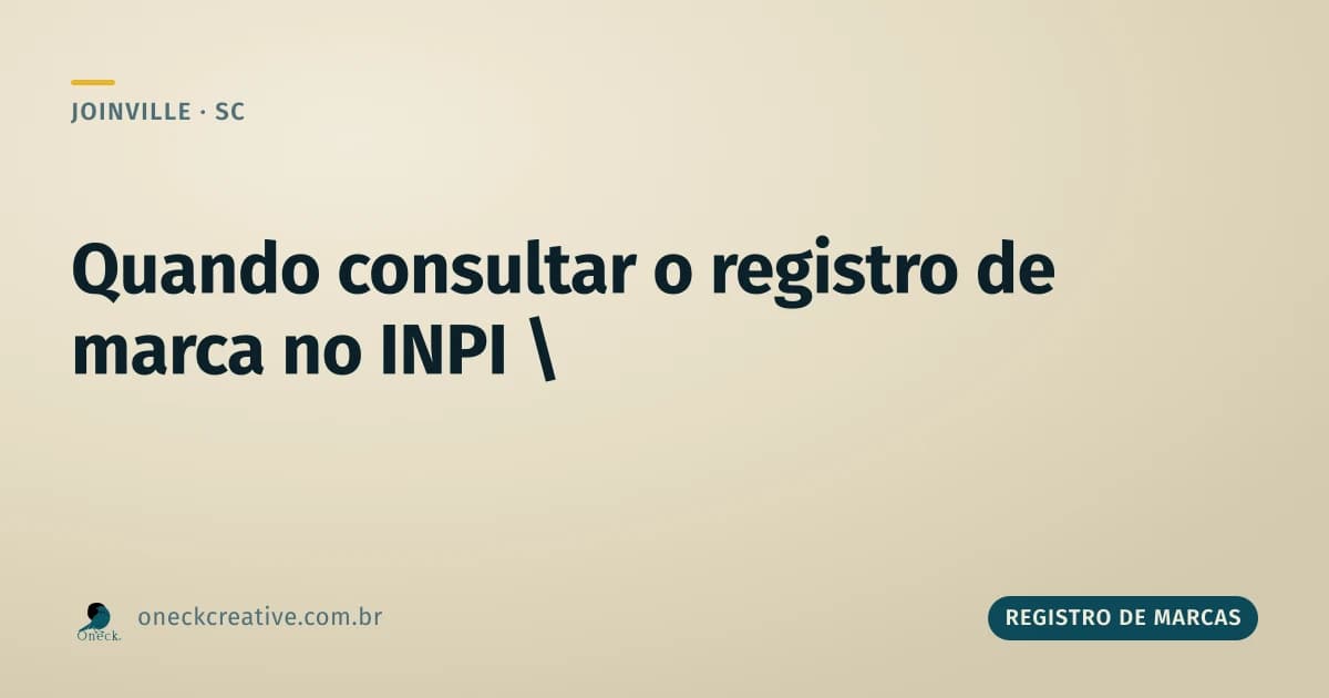 Registro de marca no INPI, consulta em Joinville: em que momento fazer