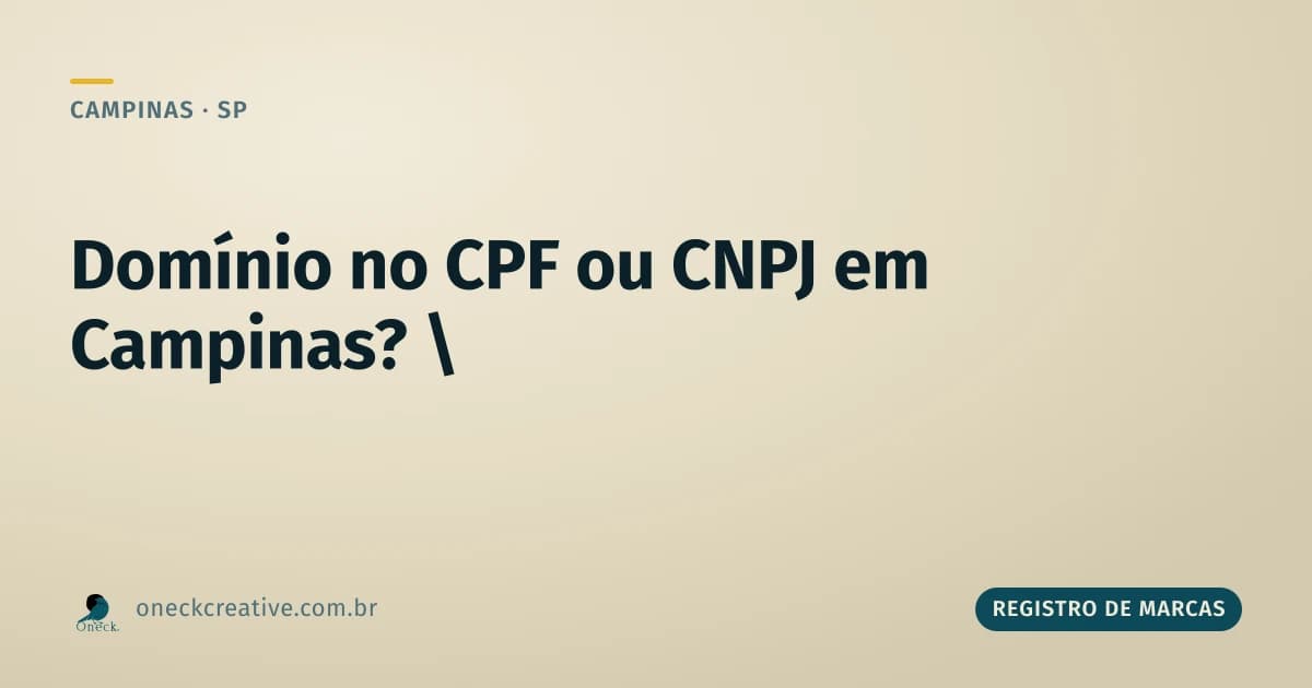 É melhor registrar domínio no CPF ou CNPJ em Campinas?