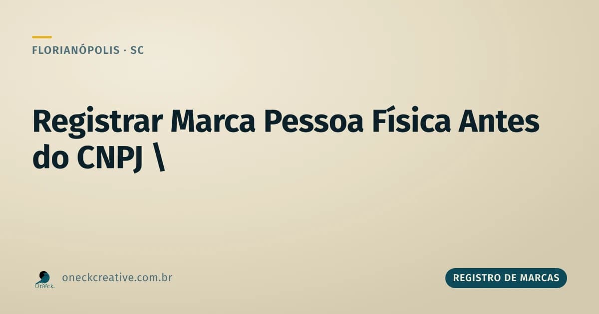 Quanto custa registrar uma marca como pessoa física antes de abrir CNPJ, em Florianópolis
