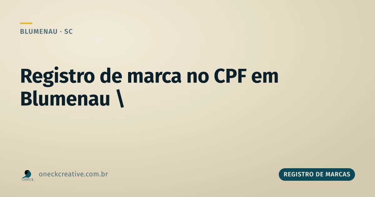 Registro de marca no CPF em Blumenau: o que acontece depois