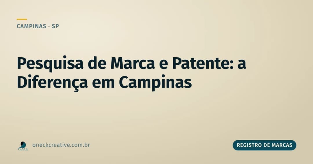 Registro de marcas e patentes: como funciona a pesquisa em Campinas
