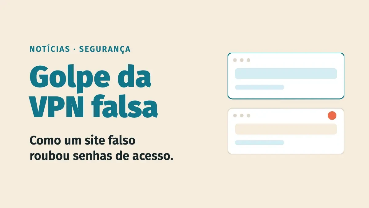 Site falso rouba senha de VPN: como o gerenciador de senhas ajuda