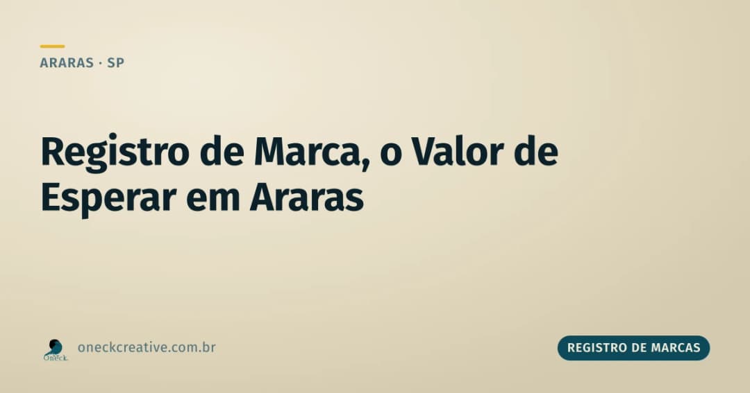Registro de marca: o valor de fazer agora contra o valor de esperar em Araras