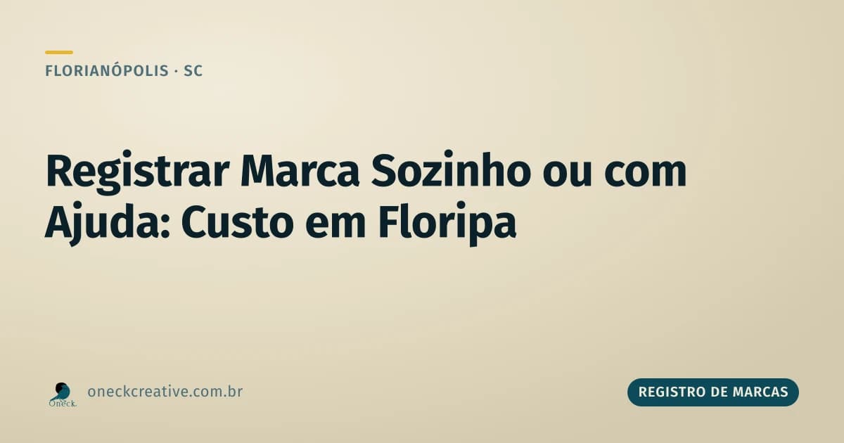 Como registrar uma marca e quanto custa: sozinho ou com ajuda, em Florianópolis