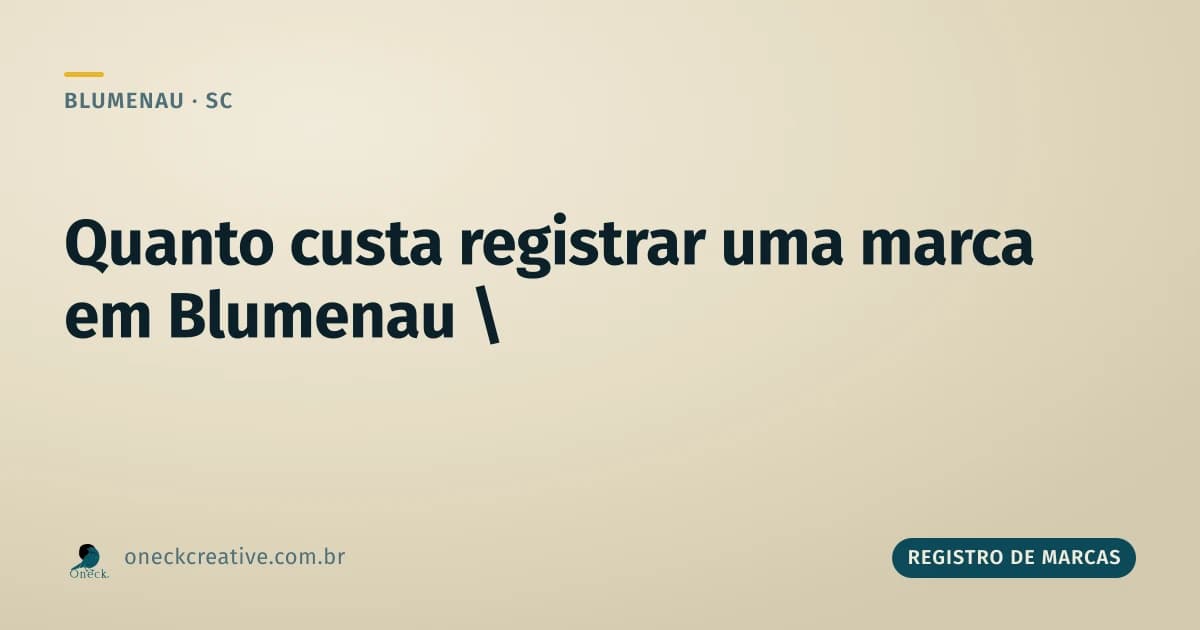 Quanto custa registrar uma marca em Blumenau