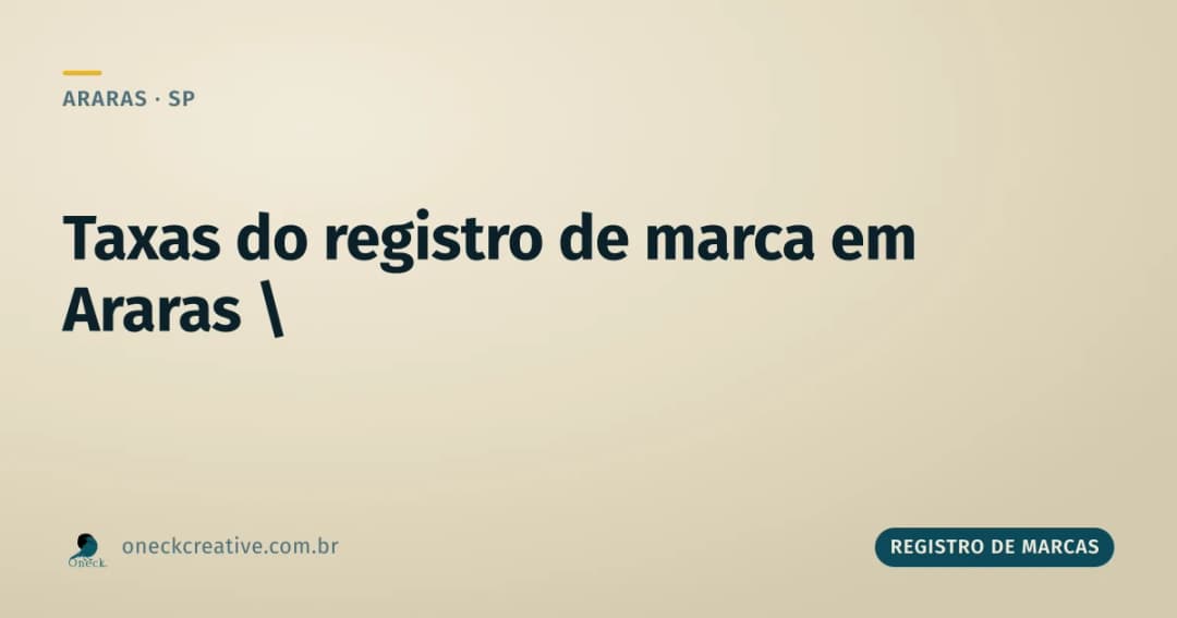 Taxas registro de marcas em Araras: quantas existem ao longo do tempo