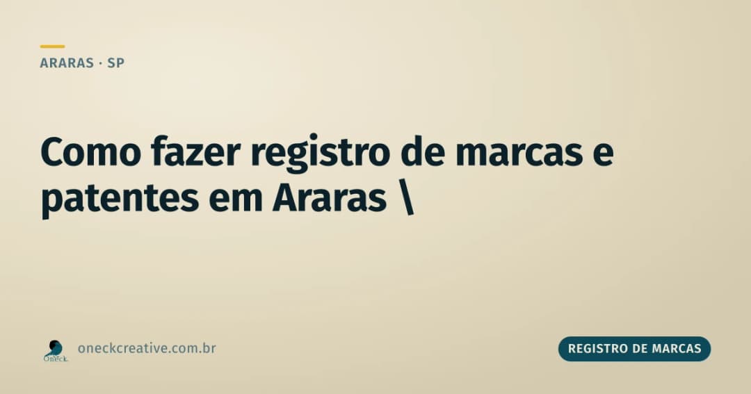 Como fazer registro de marcas e patentes: dois pedidos diferentes, mesmo INPI, em Araras