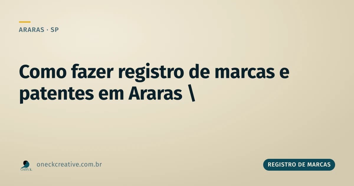 Como fazer registro de marcas e patentes: dois pedidos diferentes, mesmo INPI, em Araras